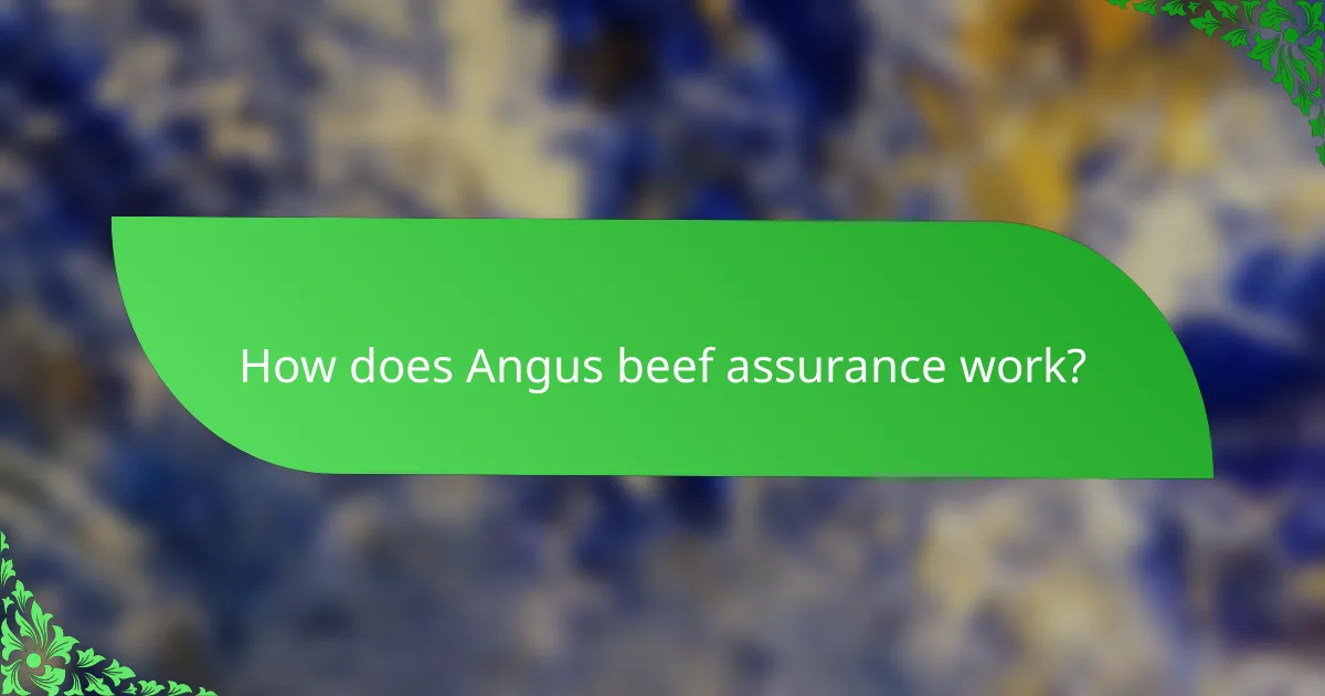 How does Angus beef assurance work?