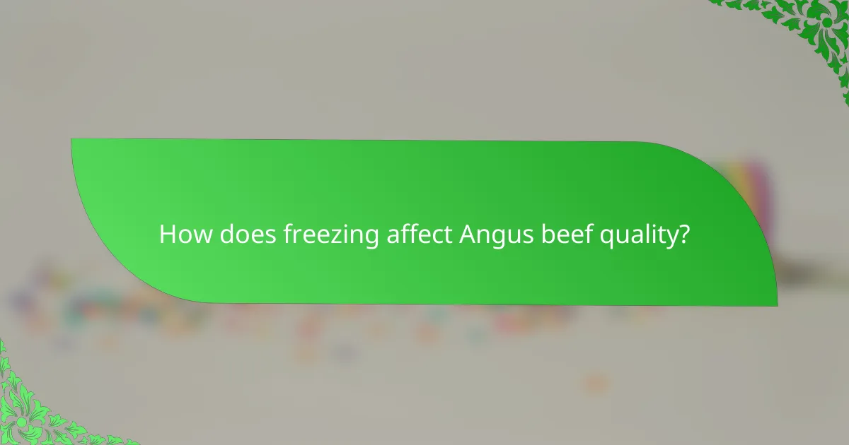 How does freezing affect Angus beef quality?