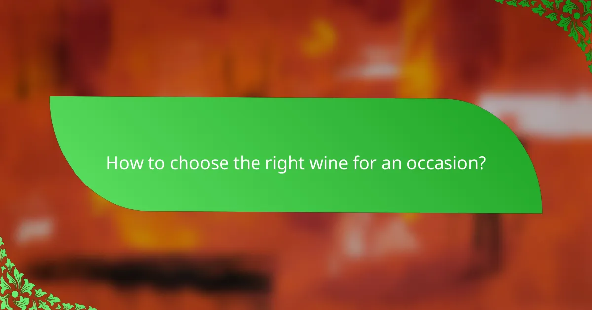 How to choose the right wine for an occasion?