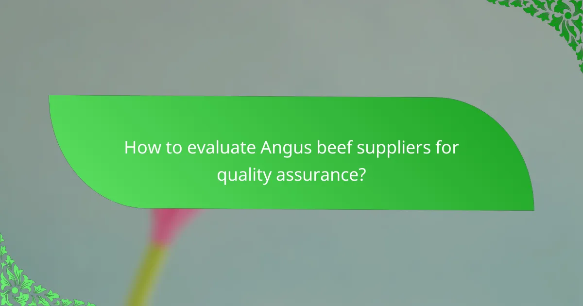 How to evaluate Angus beef suppliers for quality assurance?