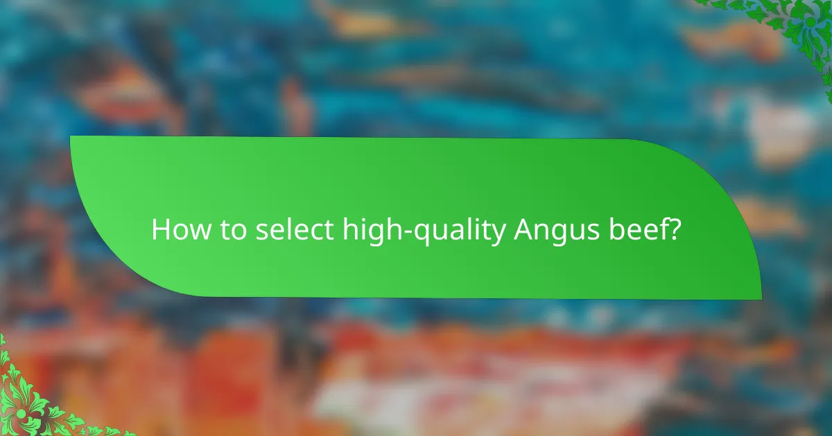 How to select high-quality Angus beef?