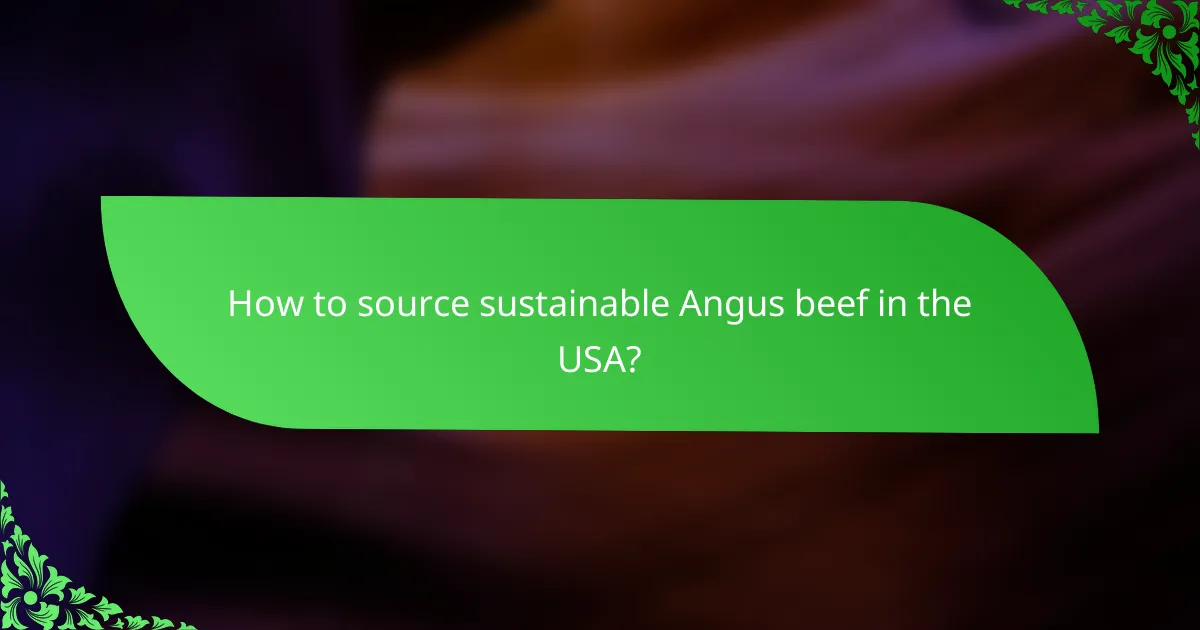 How to source sustainable Angus beef in the USA?