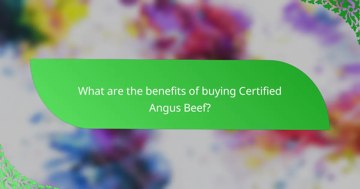 What are the benefits of buying Certified Angus Beef?