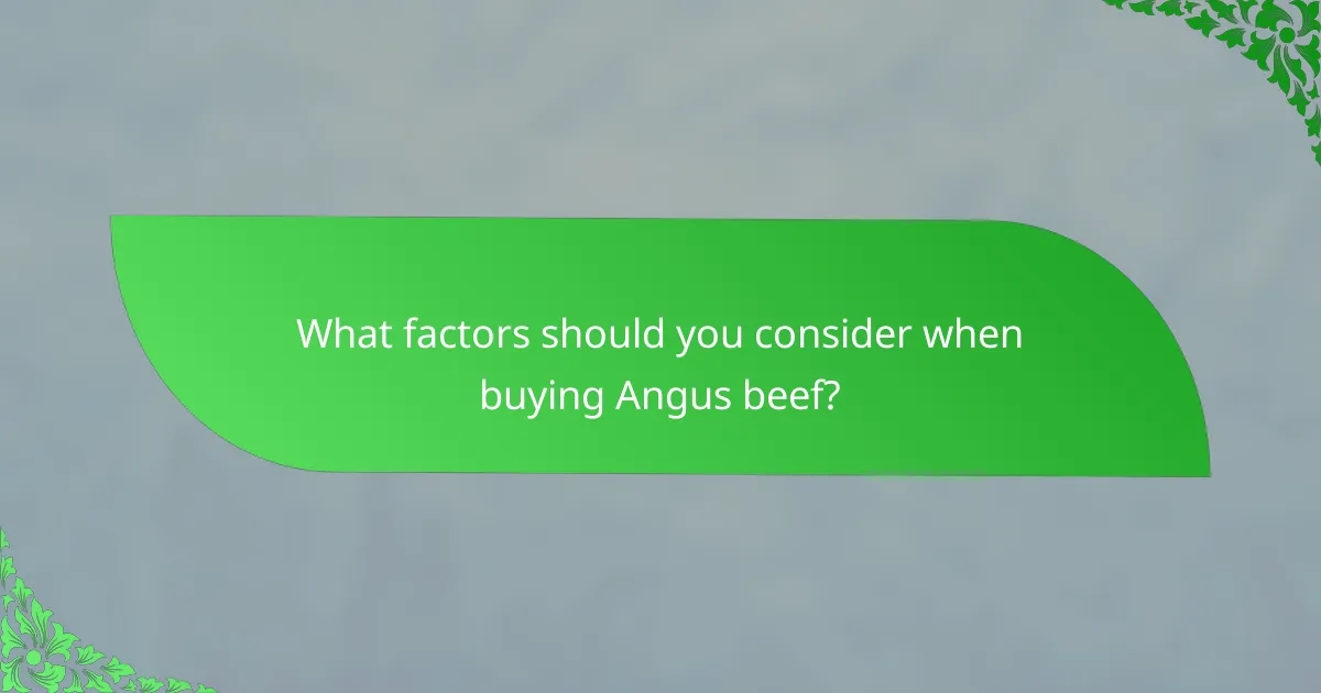 What factors should you consider when buying Angus beef?